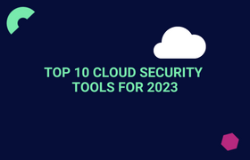 Top 10 Cloud Security Tools for {year}