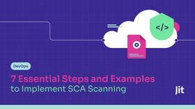 7 Essential Steps and Examples to Implement SCA Scanning