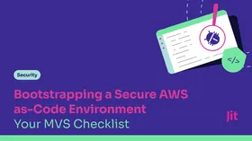 Bootstrapping a Secure AWS as-Code Environment—Your MVS Checklist