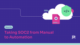 Taking SOC2 From Manual to Automated 