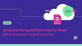 Enhance MongoDB Security for Atlas With Scalable Tenant Isolation