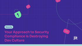 Your Approach to Security Compliance Is Destroying Dev Culture