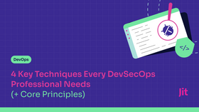 4 Key Techniques Every DevSecOps Professional Needs (+ Core Principles)