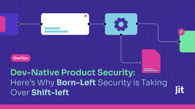 Dev-Native Product Security- Here’s Why Born-Left Security is Taking Over Shift-Left