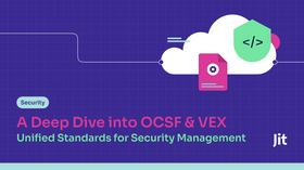 A Deep Dive into OCSF & VEX - Unified Standards  for Security Management