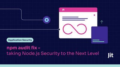 npm audit fix - taking Node.js Security to the Next Level
