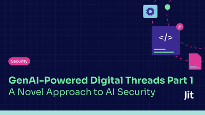 GenAI-Powered Digital Threads Part 1 - A Novel Approach to AI Security