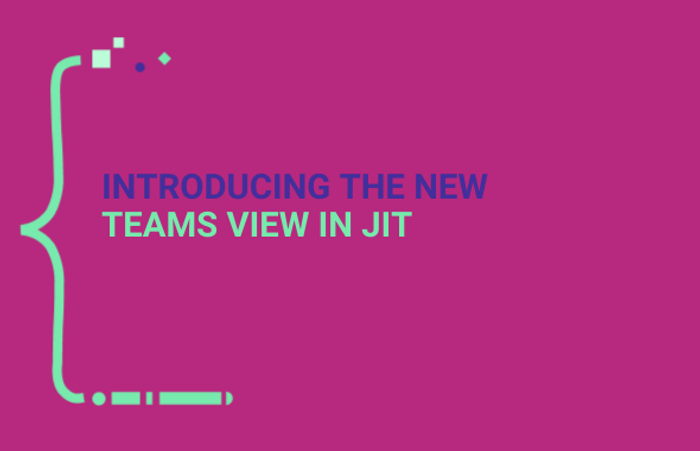 Introducing the new Teams View in Jit main image